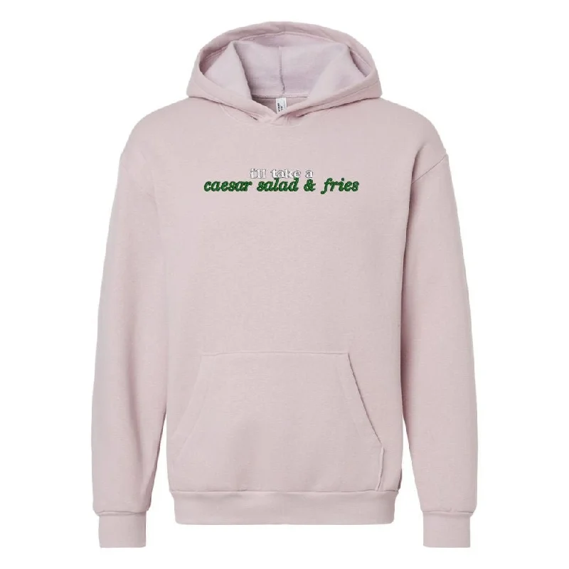 'I'll Just Have A Caesar Salad & Fries' Hangout Hoodie