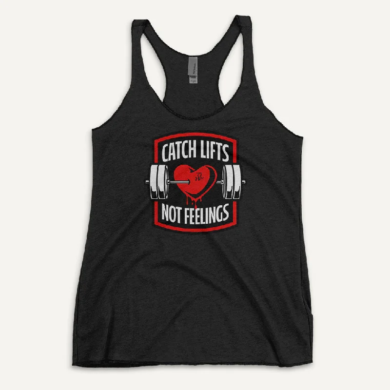 Catch Lifts Not Feelings Women’s Tank Top