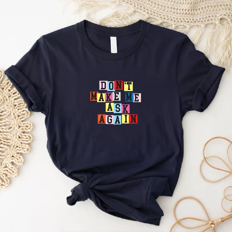 Generation: Mum - Don't Make Me Ask Again Women's Tee