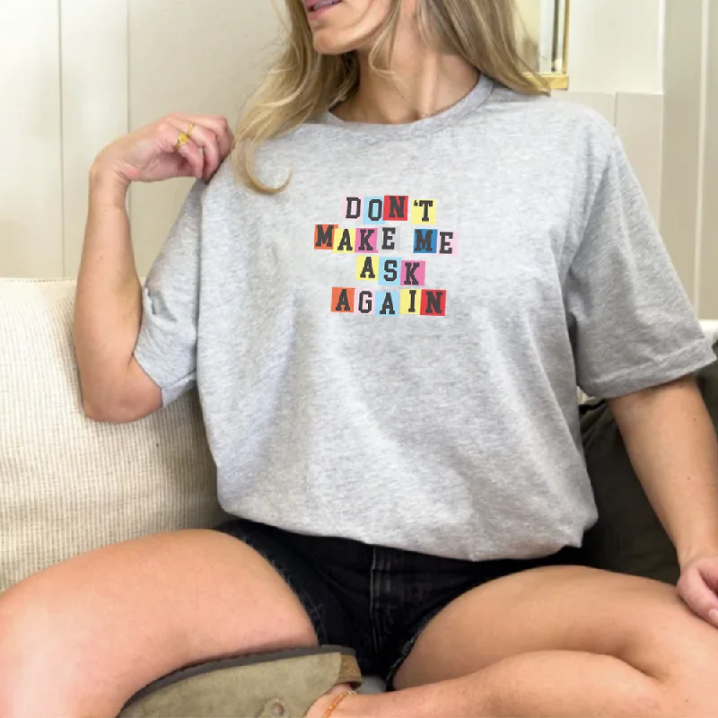 Generation: Mum - Don't Make Me Ask Again Women's Tee