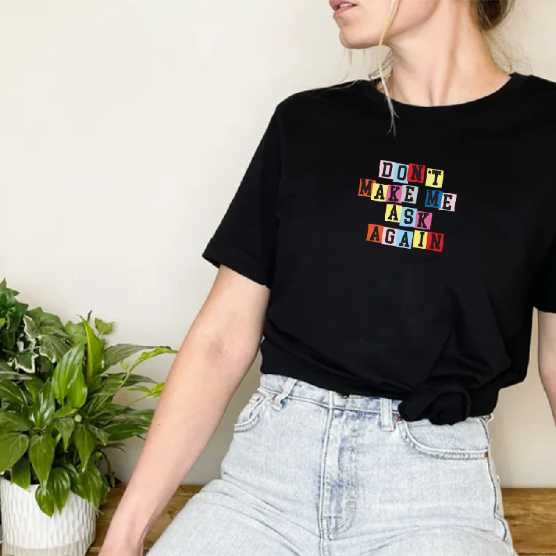 Generation: Mum - Don't Make Me Ask Again Women's Tee